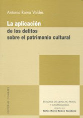 APLICACION DE DELITOS SOBRE PATRIMONIO CULTURAL - 9788498364637